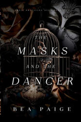 The Masks and The Dancer - Bea Paige (ISBN: 9781915493071)