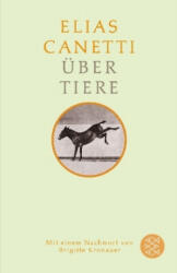 Über Tiere - Elias Canetti, Sven Hanuschek (ISBN: 9783596296668)