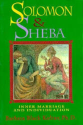Solomon and Sheba: Inner Marriage and Individuation - Barbara Black Koltuv (ISBN: 9780892540242)