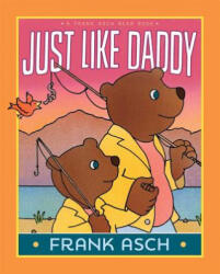 Just Like Daddy - Frank Asch (ISBN: 9781481422079)