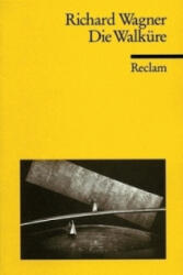 Der Ring des Nibelungen. Erster Tag: Die Walküre - Richard Wagner (ISBN: 9783150056424)