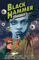 Black Hammer Omnibus Volume 3 - Caitlin Yarsky, Malachi Ward, Matthew Sheean (ISBN: 9781506731483)
