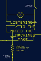 Listening to the Music the Machines Make (ISBN: 9781915841452)