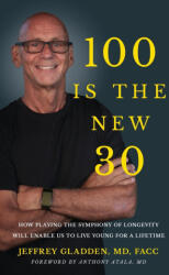 100 IS THE NEW 30 (ISBN: 9781636801872)