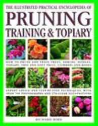 Pruning, Training & Topiary, Illustrated Practical Encyclopedia of - Bird, Richard (ISBN: 9781846814723)
