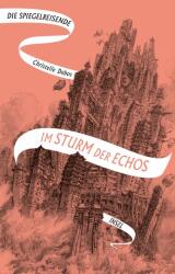 Die Spiegelreisende Band 4 - Im Sturm der Echos (ISBN: 9783458682325)