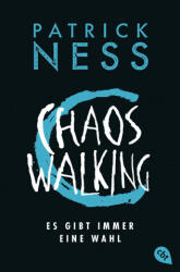 Chaos Walking - Es gibt immer eine Wahl (ISBN: 9783570313046)