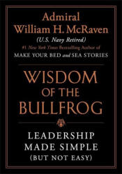 The Wisdom of the Bullfrog: Leadership Made Simple (ISBN: 9781538710241)