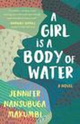 A Girl Is a Body of Water - NANSUBUGA MAKUMBI JENNIFER (ISBN: 9781951142551)