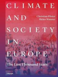 Climate and Society in Europe - Heinz Wanner (ISBN: 9783258082349)