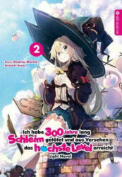 Ich habe 300 Jahre lang Schleim getötet und aus Versehen das höchste Level erreicht Light Novel 02 - Benio (ISBN: 9783963583438)