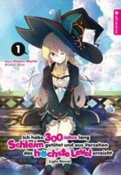 Ich habe 300 Jahre lang Schleim getötet und aus Versehen das höchste Level erreicht Light Novel 01 - Benio (ISBN: 9783963583506)