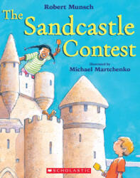 The Sandcastle Contest - Michael Martchenko (ISBN: 9780439955904)