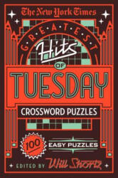 New York Times Greatest Hits of Tuesday Crossword Puzzles - New York Times, Will Shortz (ISBN: 9781250198358)