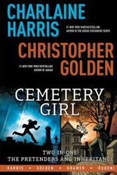 CHARLAINE HARRIS' CEMETERY GIRL: Two-in-One: The Pretenders and Inheritance - Harris, Golden (ISBN: 9781524108083)