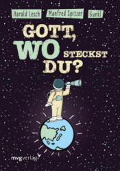 Gott, wo steckst du? - Manfred Spitzer, Gunkl, Harald Lesch (ISBN: 9783747401101)