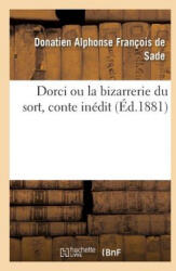 Dorci Ou La Bizarrerie Du Sort, Conte Inedit - DE SADE-D (ISBN: 9782019965938)