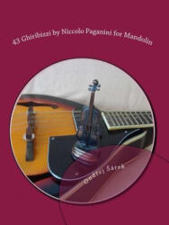 43 Ghiribizzi by Niccolo Paganini for Mandolin - Ondrej Sarek (ISBN: 9781514185681)
