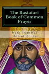 The Rastafari Book of Common Prayer - Rev Dr Mark Francisco Bozzuti-Jones (ISBN: 9781503351202)