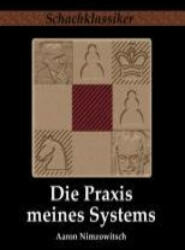 Die Praxis meines Systems - Aaron Nimzowitsch, Jens-Erik Rudolph (ISBN: 9783941670204)