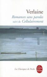 Romances sans paroles, suivi de Cellulairement - P. Verlaine, Paul Verlaine (ISBN: 9782253160755)