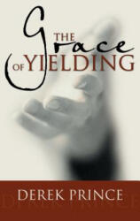 Grace of Yielding - Derek Prince (ISBN: 9781629116662)