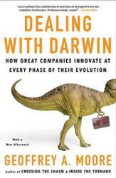 Dealing with Darwin - Geoffrey A. Moore (ISBN: 9781591842149)
