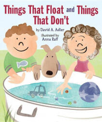 Things That Float and Things That Don’t - David A. Adler, Anna Raff (ISBN: 9780823431762)