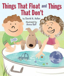 Things That Float and Things That Don’t - David A. Adler, Anna Raff (ISBN: 9780823431762)