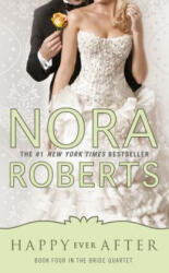 Happy Ever After - Nora Roberts (ISBN: 9780515151022)