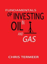 Fundamentals of Investing in Oil and Gas - Chris Termeer (ISBN: 9780989043403)