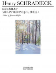 SCHRADIECK SCHOOL VIOLIN TECH 1 BK - Henry Schradieck (ISBN: 9781581061123)