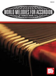 World Melodies for Accordion - Frances M Irwin (ISBN: 9780786666362)