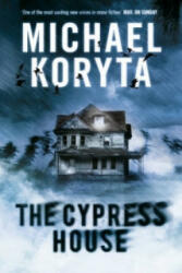 Cypress House - Michael Koryta (ISBN: 9780340998274)