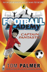 Football Academy: Captain Fantastic - Tom Palmer (ISBN: 9780141324722)