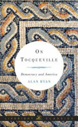 On Tocqueville - Alan Ryan (ISBN: 9780871407047)