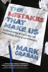 The Mistakes That Make Us: Cultivating a Culture of Learning and Innovation (ISBN: 9781733519458)