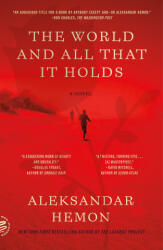 The World and All That It Holds - Hemon, Aleksandar (ISBN: 9781250321893)