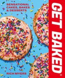 GET BAKED - Myers, Rich (ISBN: 9780711279711)