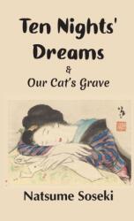 Ten Nights' Dreams and Our Cat's Grave - Natsume Soseki, Sankichi Hata, Dofu Shirai (ISBN: 9781609622374)