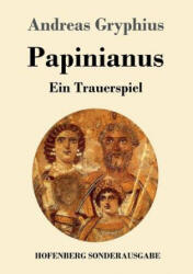 Papinianus - Andreas Gryphius (ISBN: 9783743714885)