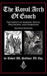 Royal Arch of Enoch - Robert W. Sullivan IV (ISBN: 9780692822715)