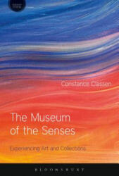 Museum of the Senses - Constance Classen, David Howes (ISBN: 9781474253796)