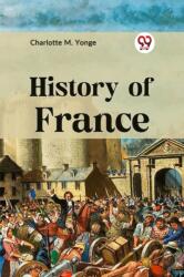 History of France - CHARLOTTE M. YONGE (ISBN: 9789359325187)