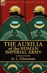 Auxilia of the Roman Imperial Army - G L Cheesman (ISBN: 9780857063328)