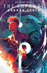 Expanse, The: Dragon Tooth Vol. 3 SC - Francesco Pisa (ISBN: 9781608861743)