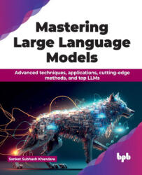 Mastering Large Language Models (ISBN: 9789355519658)