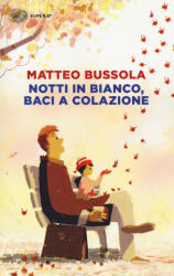 Notti in bianco, baci a colazione - Matteo Bussola (ISBN: 9788806237868)