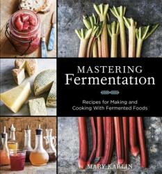 Mastering Fermentation - Mary Karlin (2013)