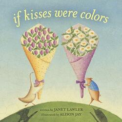 If Kisses Were Colors - Janet Lawler, Alison Jay (ISBN: 9780803735309)